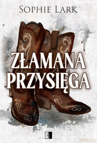 Brutalne dziedzictwo (Tom 5) Złamana przysięga - Sophie Lark [KSIĄŻKA]