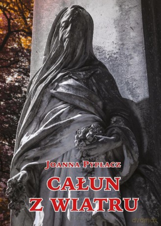 Całun z wiatru - Joanna Pypłacz [KSIĄŻKA]