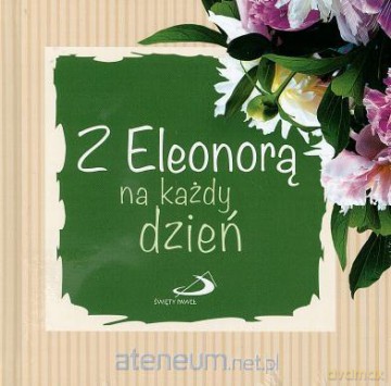 Z Eleonorą na każdy dzień [KSIĄŻKA]