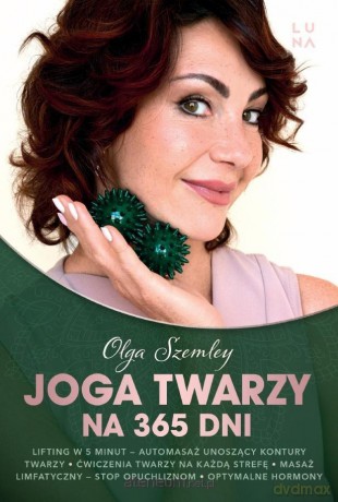 Joga twarzy na 365 dni - Olga Szemley [KSIĄŻKA]