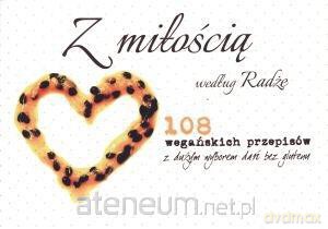 Z miłością według Radże. 108 wegańskich przepisów [KSIĄŻKA]