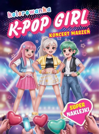 K-pop girl. Koncert marzeń. Kolorowanka - Izabella Sieńko-Holewa [KSIĄŻKA]