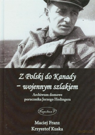 Z Polski do Kanady - wojennym szlakiem [KSIĄŻKA]