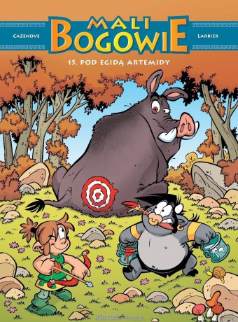 Mali bogowie Tom 15. Pod egidą Artemidy - Christophe Cazenove, Philippe Larbier [KOMIKS]