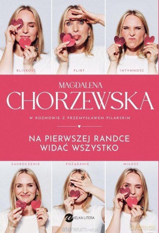 Na pierwszej randce widać wszystko - Małgorzata Chorzewska, Przemysław Pilarski [KSIĄŻKA]