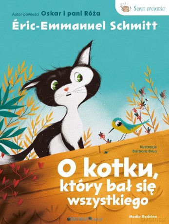 O kotku, który bał się wszystkiego - Eric-Emmanuel Schmitt, Barbara Brun [KSIĄŻKA]