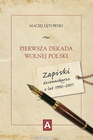 Pierwsza dekada wolnej Polski - Maciej Łętowski [KSIĄŻKA]