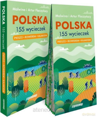 Polska. 155 wycieczek. Pieszo, rowerem, kajakiem - Malwina Flaczyńska, Artur Flaczyński [KSIĄŻKA]