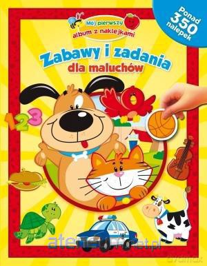 Zabawy i zadania dla maluchów. Mój pierwszy album [KSIĄŻKA]