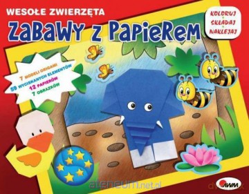 Zabawy z papierem. Wesołe zwierzęta [KSIĄŻKA]