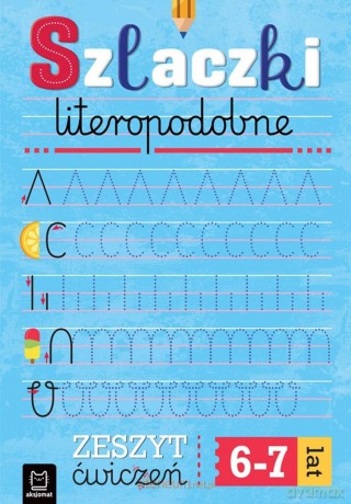 Szlaczki literopodopobne. Zeszyt ćwiczeń - Anna Podgórska [KSIĄŻKA]