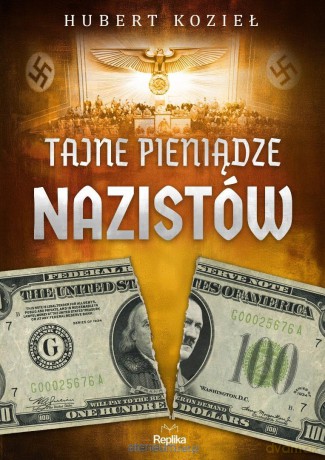 Tajne pieniądze nazistów - Hubert Kozieł [KSIĄŻKA]