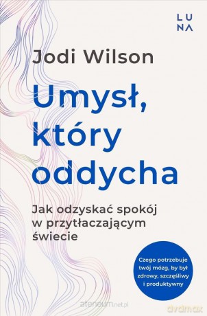 Umysł, który oddycha - Jodi Wilson [KSIĄŻKA]
