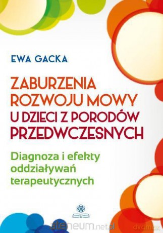 Zaburzenia rozwoju mowy u dzieci z porodów przedwczesnych [KSIĄŻKA]