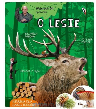 Wojciech Gil opowiada o lesie - Wojciech Gil [KSIĄŻKA]
