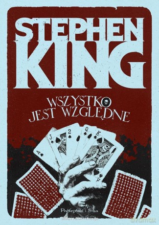 Wszystko jest względne. 14 mrocznych opowieści - Stephen King [KSIĄŻKA]