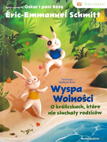 Wyspa wolności. O króliczkach, które nie... - Eric Emmanuel Schmitt, Barbara Brun [KSIĄŻKA]