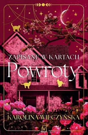 Zapisane w kartach (Tom 3) Powroty - Karolina Wilczyńska [KSIĄŻKA]