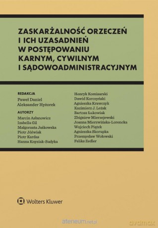 Zaskarżalność orzeczeń i ich uzasadnień w... [KSIĄŻKA]