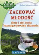 Zachować młodość. Diety i styl życia [KSIĄŻKA]
