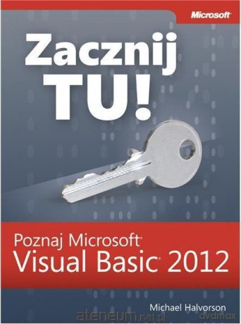 Zacznij Tu! Poznaj Microsoft Visual Basic 2012 [KSIĄŻKA]