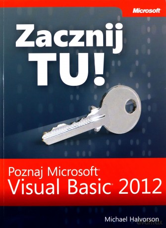 Zacznij Tu! Poznaj Microsoft Visual Basic 2012 [KSIĄŻKA]