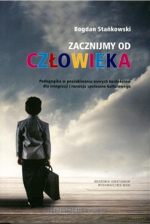 Zacznijmy od człowieka [KSIĄŻKA]