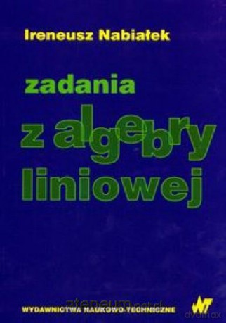 Zadania z algebry liniowej [KSIĄŻKA]
