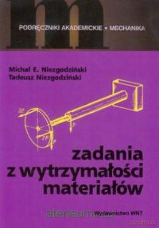 Zadania z wytrzymałości materiałów [KSIĄŻKA]