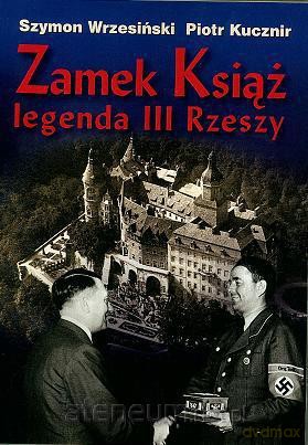 Zamek Książ legenda III Rzeszy [KSIĄŻKA]+[CD]