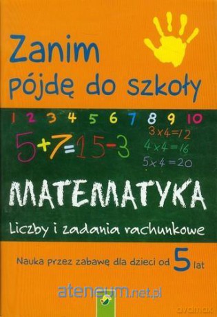 Zanim pójdę do szkoły - matematyka [KSIĄŻKA]