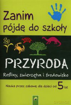 Zanim pójdę do szkoły - przyroda [KSIĄŻKA]