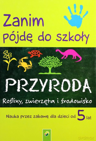 Zanim pójdę do szkoły - przyroda [KSIĄŻKA]