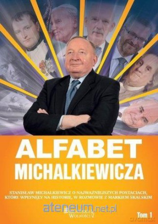 Alfabet Michalkiewicza (Tom 1) - Stanisław Michalkiewicz, Marek Skalski [KSIĄŻKA]
