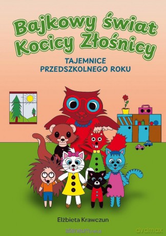 Bajkowy świat Kocicy Złośnicy - Elżbieta Krawczun [KSIĄŻKA]
