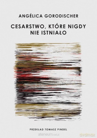Cesarstwo, które nigdy nie istniało - Angelica Gorodischer [KSIĄŻKA]