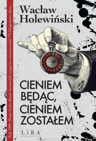 Cieniem będąc, cieniem zostałem - Wacław Holewiński [KSIĄŻKA]