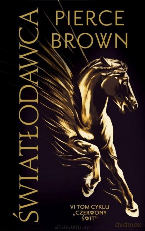 Czerwony świt (Tom 6) Światłodawca - Pierce Brown [KSIĄŻKA]