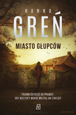 Dioniza Remańska (Tom 4) Miasto głupców - Hanna Greń [KSIĄŻKA]