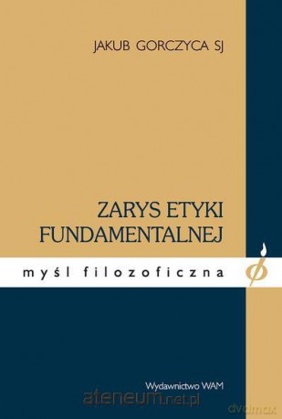 Zarys etyki fundamentalnej [KSIĄŻKA]