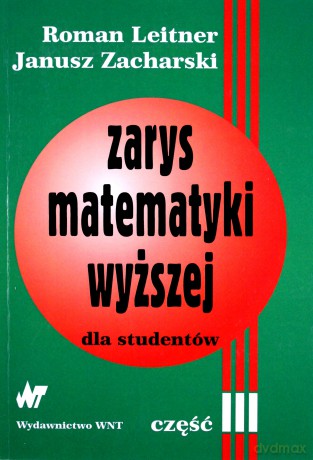 Zarys matematyki wyższej dla studentów. Część III [KSIĄŻKA]