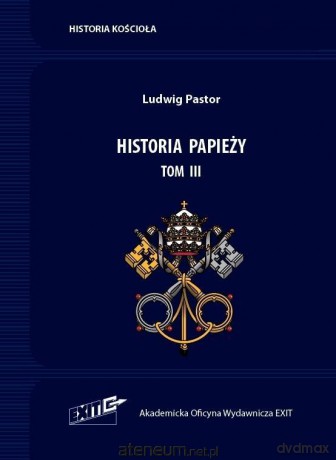 Historia papieży (Tom 3) - Ludwig Pastor [KSIĄŻKA]