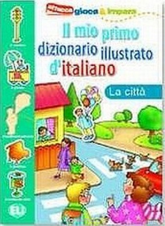 Il mio primo diz. illustrato d'italiano La citta [KSIĄŻKA]