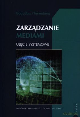 Zarządzanie mediami. Ujęcie systemowe [KSIĄŻKA]