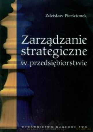 Zarządzanie strategiczne w przedsiębiorstwie [KSIĄŻKA]