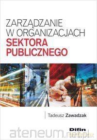 Zarządzanie w organizacjach sektora publicznego [KSIĄŻKA]