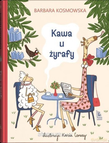 Kawa u żyrafy - Barbara Kosmowska, Katarzyna Cerazy [KSIĄŻKA]