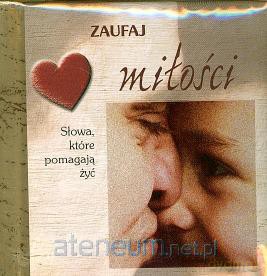 Zaufaj milości [KSIĄŻKA]
