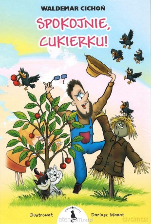 Kot Cukierek (Tom 14) Spokojnie, Cukierku! - Waldemar Cichoń, Dariusz Wanat [KSIĄŻKA]