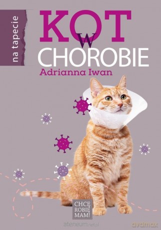 Kot w chorobie - Adrianna Iwan [KSIĄŻKA]
